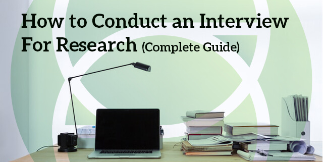 how to conduct an interview for research